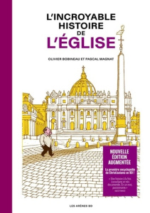 L'Incroyable histoire de l'Église - Nouvelle édition augmentée - Bobineau Olivier ; Magnat Pascal ; Auguin Estelle