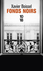 Fonds noirs - Boissel Xavier