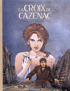 La Croix de Cazenac L'intégrale 2 : Cycle du loup - Boisserie Pierre ; Stalner Eric