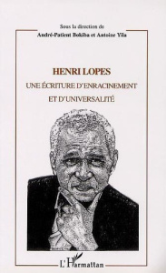 Henri Lopes: Une lecture d'enracinement et d'universalité - Bokiba André-Patient