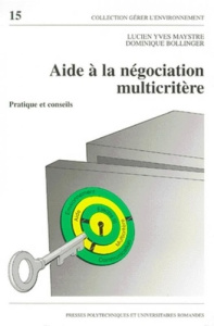 AIDE A LA NEGOCIATION MULTICRITERE. Pratique et conseils - Bollinger Dominique ; Maystre Lucien-Yves