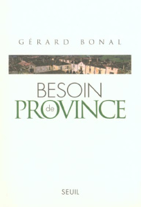 Besoin de province - Bonal Gérard