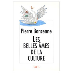 Les belles âmes de la culture - Boncenne Pierre