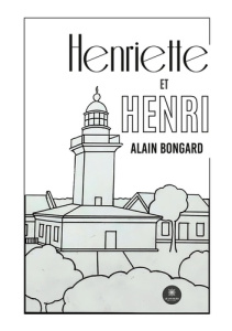 Henriette et Henri - Bongard Alain