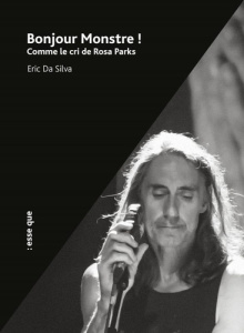 Bonjour monstre ! Comme le cri de Rosa Parks - Da Silva Eric