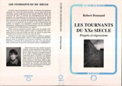 Les tournants du XXème siècle. Progrès et régressions - Bonnaud Robert