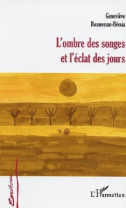 Ombre des songes et l'éclat des jours - Bonneman-bémia Geneviève