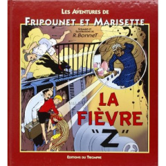 Les aventures de Fripounet et Marisette : La Fièvre "Z" - Bonnet René