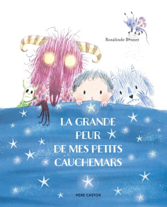 La grande peur de mes petits cauchemars - Bonnet Rosalinde
