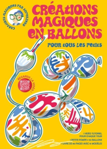 Le petit magicien des ballons. Créations magiques pour les enfants - Bonomi Anna