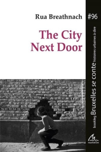 BOOKLEG BSC - T96 - THE CITY NEXT DOOR - BOOKLEG BRUXELLES SE CONTE #96 - BREATHNACH RUA