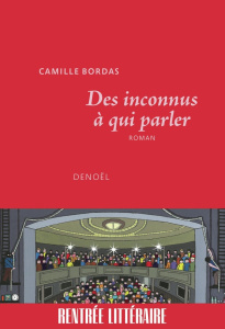 Des inconnus à qui parler - Bordas Camille