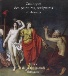 Musée de la Révolution française. Catalogue des peintures, sculptures et dessins - Bordes Philippe ; Chevalier Alain