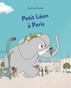 Petit Léon à Paris - Borzycki Cendrine