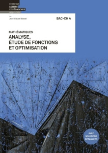 Mathématiques BAC-CH 4. Analyse, fonctions et optimisation - Bossel Jean-claude