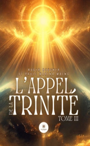 L'Appel de la Trinité. Tome III - Boucher Roger ; Mbeng Paule marina