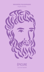 Epicure. L'art de l'amitié - Boudon Brigitte