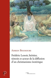 Frédéric Lenoir, héritier, témoin et acteur de l'émergence d'un néochristianisme - Bouhours Adrien