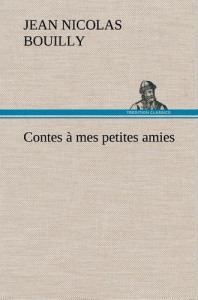 Contes à mes petites amies - Bouilly Jean nicolas