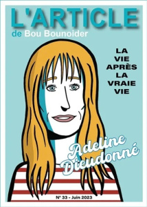 ADELINE DIEUDONNE, LA VIE APRES LA VRAIE VIE - AR. #33 - BOUNOIDER BOU