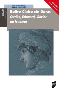 Relire Claire de Duras. Ourika, Edouard, Olivier ou le secret - Bourdenet Xavier