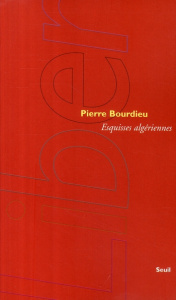 Esquisses algériennes - Bourdieu Pierre ; Yacine Tassadit