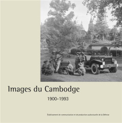 Images du Cambodge. 1900-1993 - Bourdonneau Eric ; Berthier Marina ; Racine Olivie