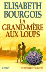 La grand-mère aux loups - Bourgois Elisabeth