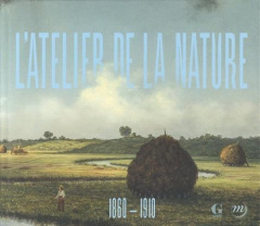 L'Atelier de la nature, 1860-1910. Invitation à la Collection Terra - Bourguignon Katherine M. ; Hamon Morgane ; Reis Va