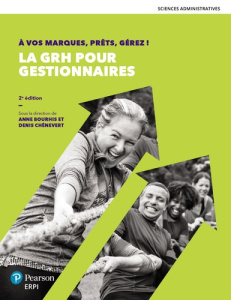 A vos marques, prêts, gérez ! La GRH pour les gestionnaires, 2e édition - Bourhis Anne ; Chênevert Denis ; Dutton Robert