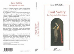 Paul Valéry. Le sujet de l'écriture - Bourjea Serge