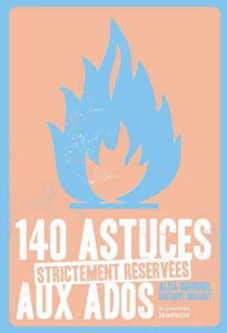 140 astuces strictement réservées aux ados - Bournel Alda ; Bricout Grégory