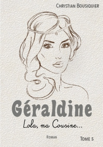 Géraldine. Lola, ma cousine - Bousiquier Christian