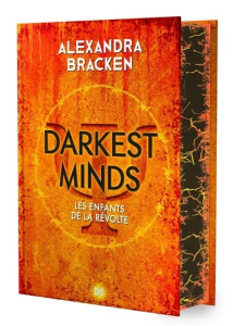 Darkest Minds Tome 1 : Les enfants de la révolte. Edition collector - Bracken Alexandra ; Chiron Emilie
