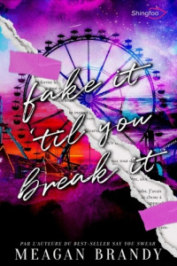 Fake it 'til you break it - Brandy Meagan ; Ty R So Gaëlle