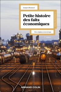 Petite histoire des faits économiques. Des origines à nos jours, 7e édition - Brasseul Jacques