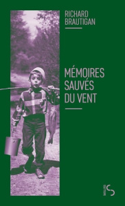 Mémoires sauvés du vent - Brautigan Richard ; Chénetier Marc