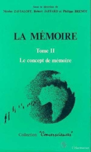 La Mémoire. 2 Tome 2 : Le concept de mémoire - Brenot Philippe
