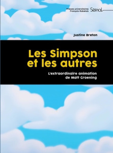 Les Simpson et les autres. L'extraordinaire animation de Matt Groening - Breton Justine