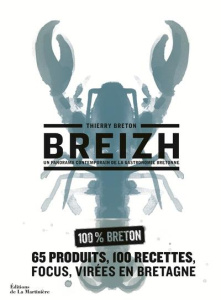 Breizh. Un panorama contemporain de la gastronomie bretonne - Breton Thierry ; Grandadam Louis-Laurent ; Jégu Pi