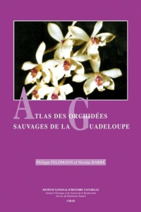 ATLAS DES ORCHIDEES SAUVAGES DE LA GUADELOUPE - BREUIL M
