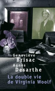 La double vie de Virginia Woolf - Brisac Geneviève ; Desarthe Agnès