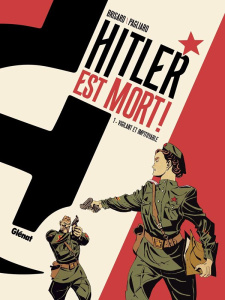Hitler est mort ! Tome 1 : Vigilant et impitoyable - Brisard Jean-Christophe ; Pagliaro Alberto