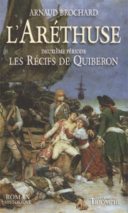 L'Aréthuse Tome 2 : Les récifs de Quiberon - Brochard Arnaud