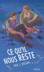 Ce qu'il nous reste - Brown Erik J. ; Rozet Elric