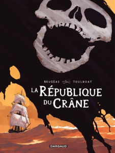 La République du Crâne - Brugeas Vincent ; Toulhoat Ronan