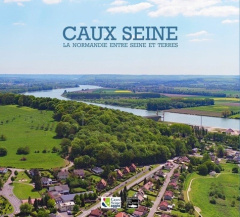 Caux Seine. La Normandie entre Seine et terres - Bruneau Virginie ; Carolo-Lutrot Virginie ; Bussi