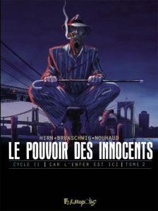 Le pouvoir des innocents cycle 2 : Car l'enfer est ici Tome 2 : 3 témoignages - Brunschwig Luc ; Hirn Laurent ; Nouhaud David