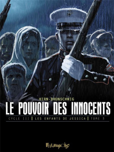 Le pouvoir des innocents cycle 3 : Les enfants de Jessica Tome 3 : Sur la route - Brunschwig Luc ; Hirn Laurent