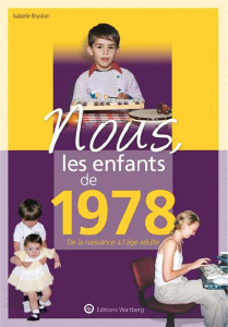 Nous, les enfants de 1978. De la naissance à l'âge adulte, 11e édition - Bryskier Isabelle